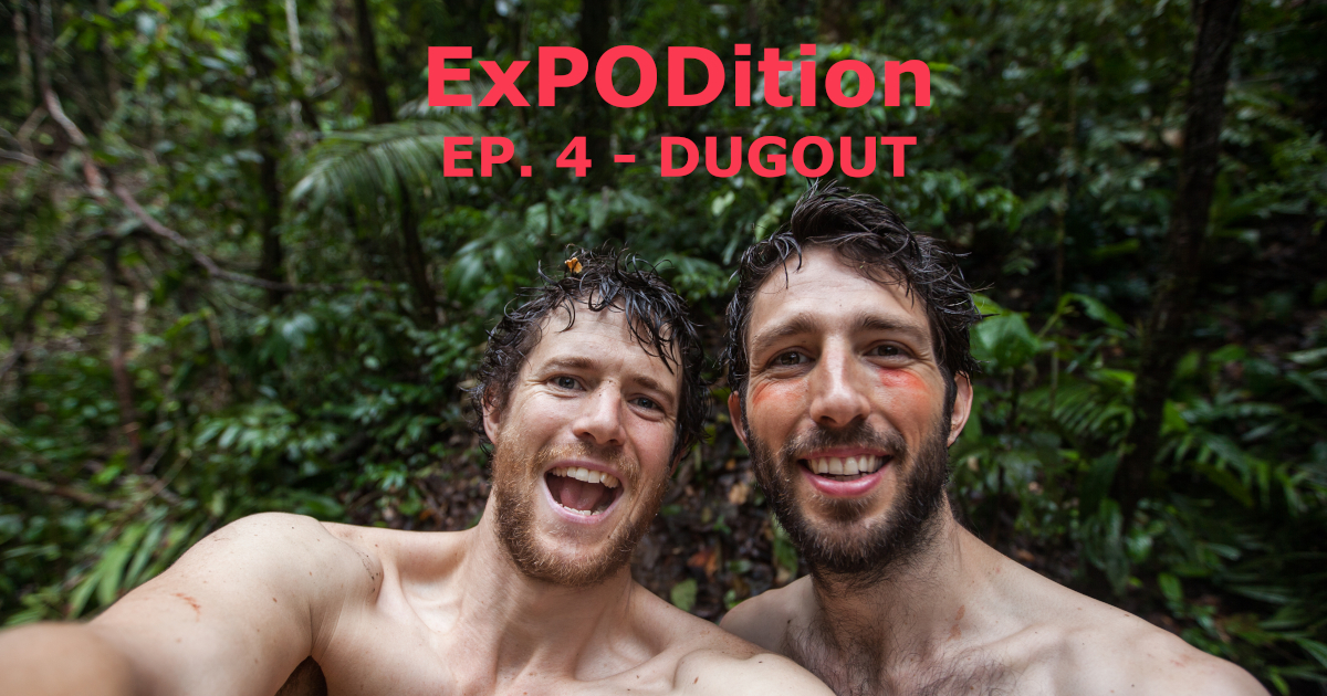 ExPODition Ep.4 - Dugout