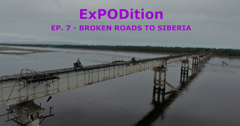 ExPODition Ep.7 - Broken Roads to Siberia